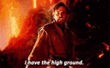 Obi Wan I have the high ground
