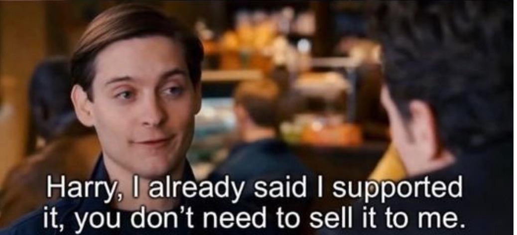 Harry, I already said I supported it